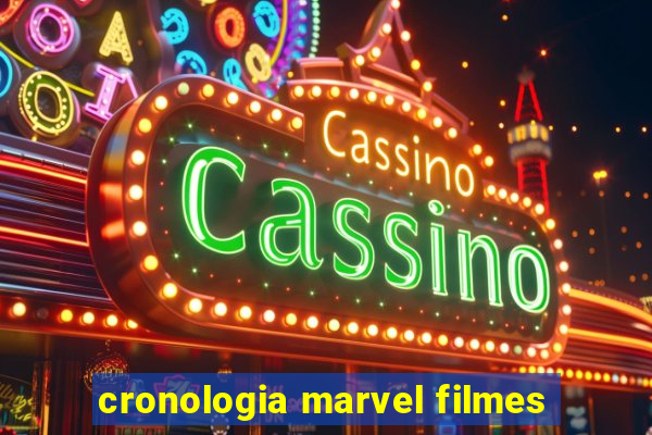 cronologia marvel filmes